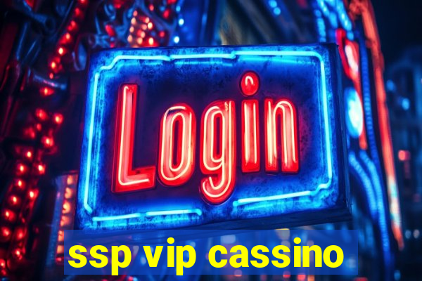 ssp vip cassino